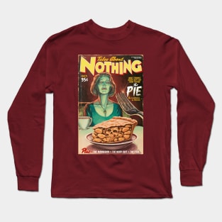 Tales About Nothing: The Pie Long Sleeve T-Shirt